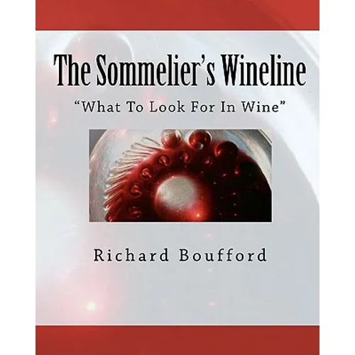 The Sommelier's Wineline: What To Look For In Wine