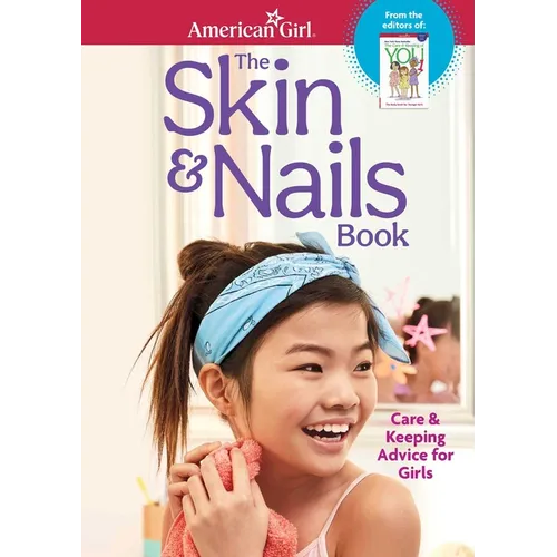 The Skin & Nails Book: Care & Keeping Advice for Girls
