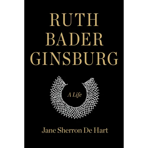 Ruth Bader Ginsburg: A Life