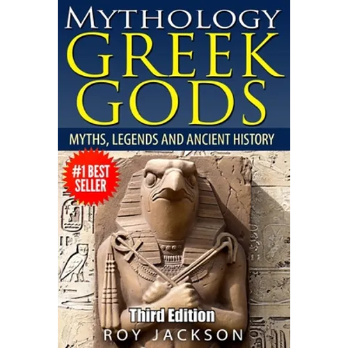 Mythology: GREEK GODS: Myths, Legends and Ancient History