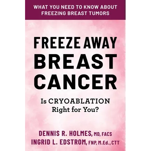 Freeze Away Breast Cancer: Is Cryoablation Right for You?