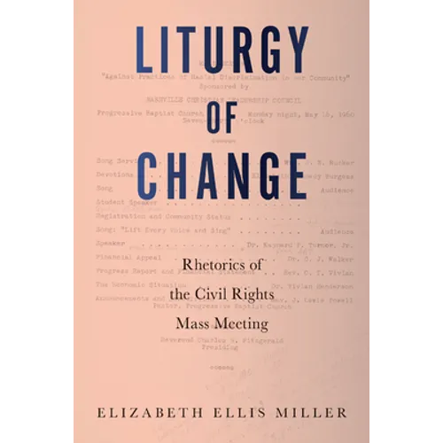 Liturgy of Change: Rhetorics of the Civil Rights Mass Meeting