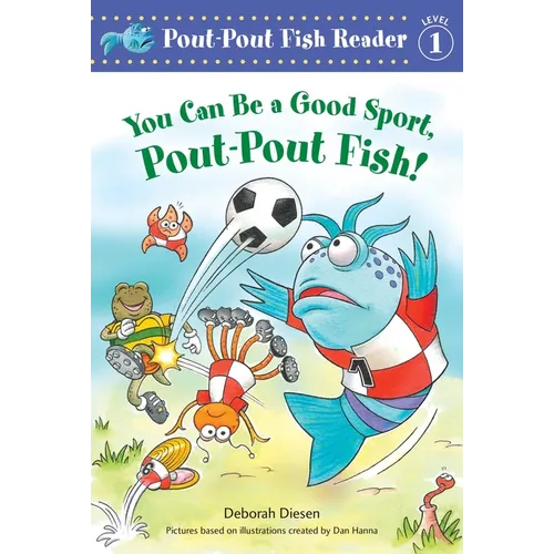 You Can Be a Good Sport, Pout-Pout Fish!