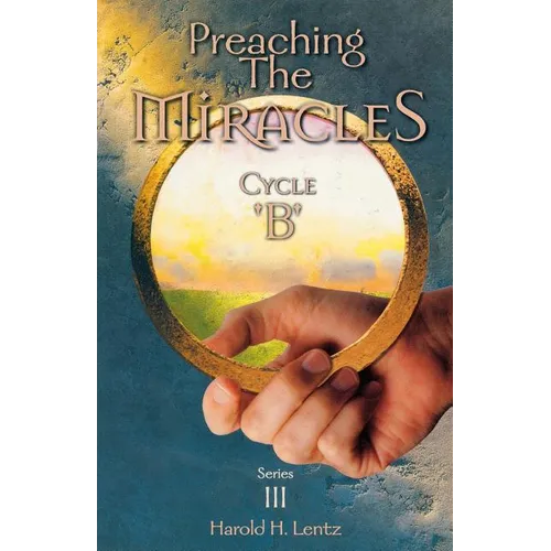Preaching the Miracles, Series III, Cycle B
