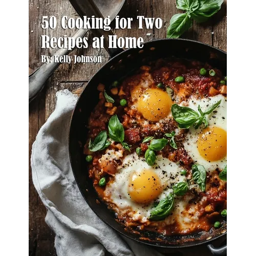 50 Cooking for Two Recipes at Home
