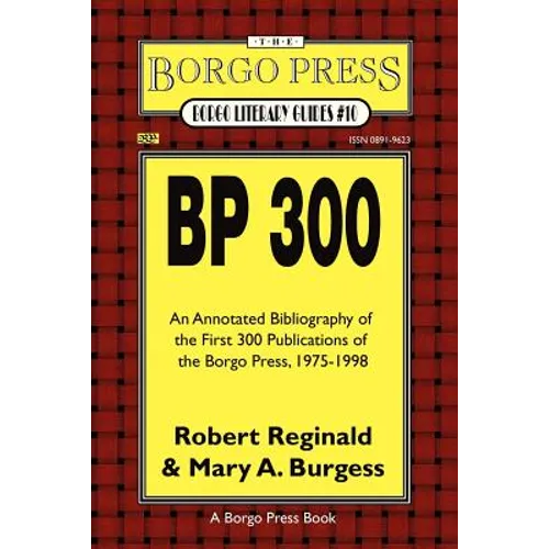 BP 300: An Annotated Bibliography of the Publications of the Borgo Press, 1976-1998