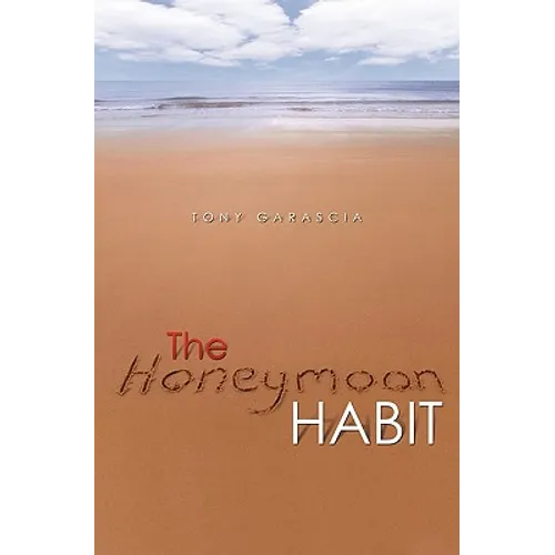 The Honeymoon Habit: Lessons for Renewing Romance and Reconnecting with Your Spouse