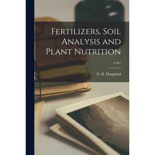 Fertilizers, Soil Analysis and Plant Nutrition; C367