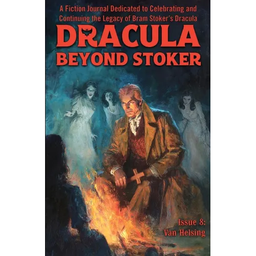 Dracula Beyond Stoker Issue 8: Van Helsing