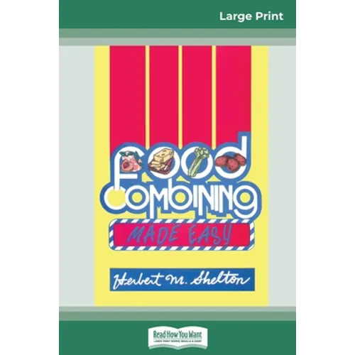 Food Combining Made Easy: Third Edition (16pt Large Print Edition) - Paperback