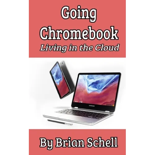 Going Chromebook: Living in the Cloud