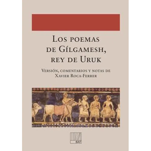 Los poemas de Gílgamesh, rey de Uruk