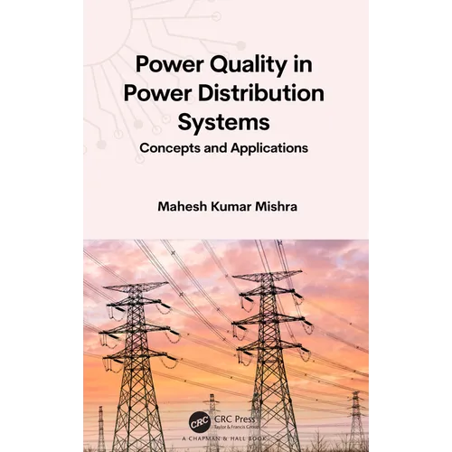 Power Quality in Power Distribution Systems: Concepts and Applications