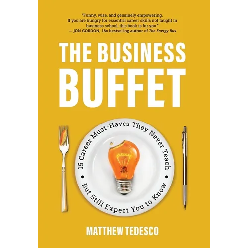 The Business Buffet: 15 Career Must-Haves They Never Teach-But Still Expect You to Know