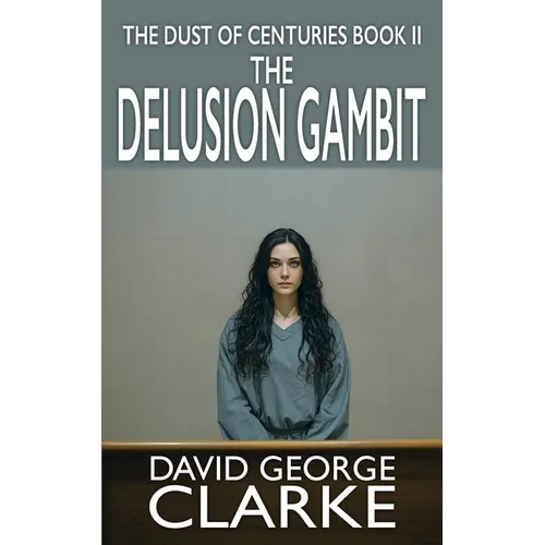 The Delusion Gambit: The Dust of Centuries II