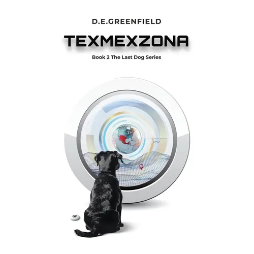 Texmexzona: Book 2 in The Last Dog series