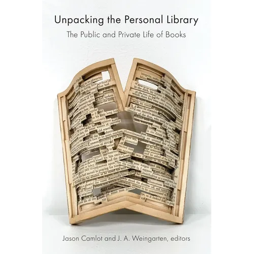 Unpacking the Personal Library: The Public and Private Life of Books