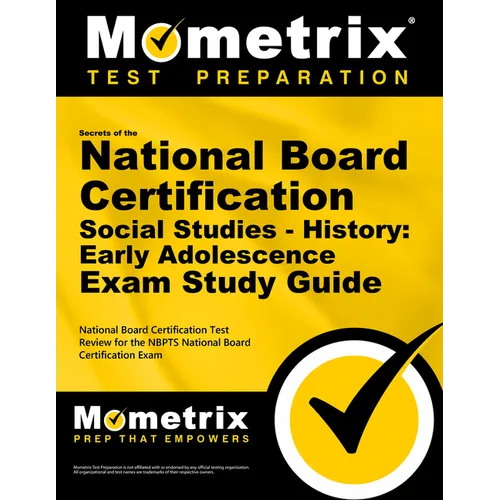 Secrets of the National Board Certification Social Studies - History: Early Adolescence Exam Study Guide: National Board Certification Test Review for