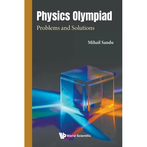Physics Olympiad: Problems and Solutions