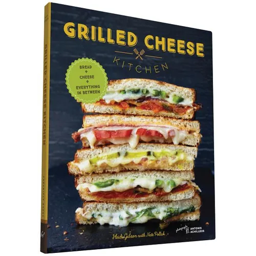 Grilled Cheese Kitchen: Bread + Cheese + Everything in Between