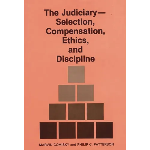 The Judiciary--Selection, Compensation, Ethics, and Discipline