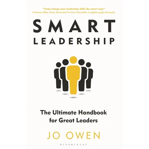 Smart Leadership: The Ultimate Handbook for Great Leaders