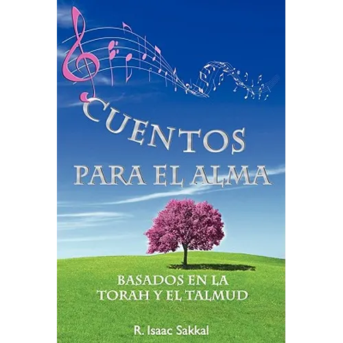 Cuentos Para El Alma: Basados En La Torah y El Talmud