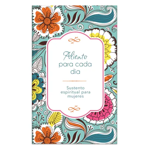 Aliento Para Cada Día: Sustento Espiritual Para Mujeres