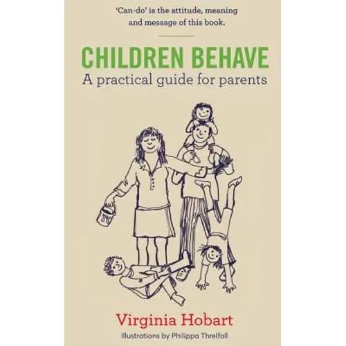 Children Behave: A Practical Guide For Parents