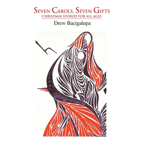 Seven Carols, Seven Gifts: Christmas Stories for All Ages