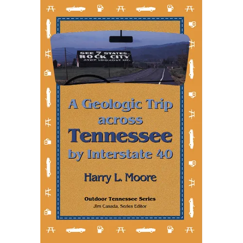A Geologic Trip Across Tennessee by Interstate 40: Interstate 40