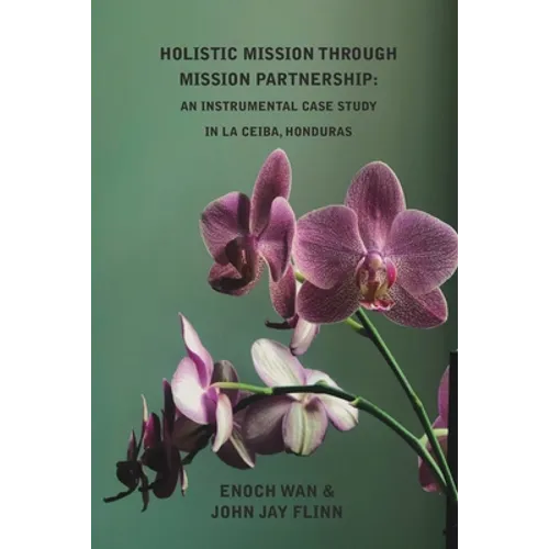 Holistic Mission through Mission Partnership: An Instrumental Case Study in La Ceiba, Honduras