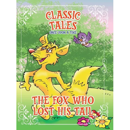 Classic Tales Once Upon a Time The Fox Who Lost His Tail