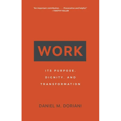 Work: Its Purpose, Dignity, and Transformation