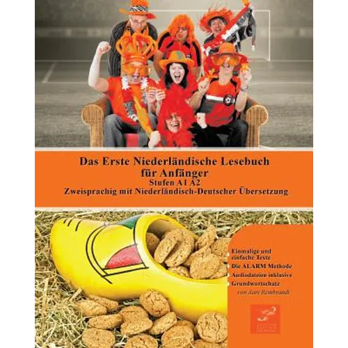 Das Erste Niederländische Lesebuch für Anfänger: Stufen A1 A2 Zweisprachig mit Niederländisch-deutscher Übersetzung