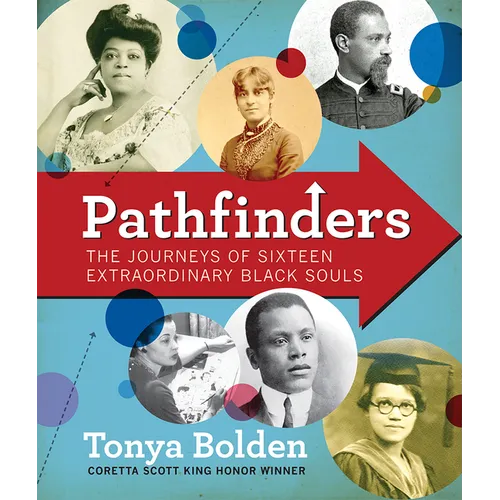 Pathfinders: The Journeys of 16 Extraordinary Black Souls