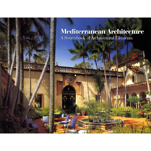 Mediterranean Architecture: A Sourcebook of Architectural Elements