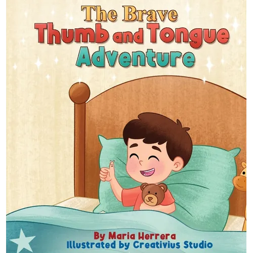 The Brave Thumb and Tongue Adventure: A gentle bedtime story with a loving family guide to help little thumbs rest