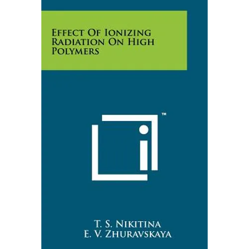 Effect of Ionizing Radiation on High Polymers