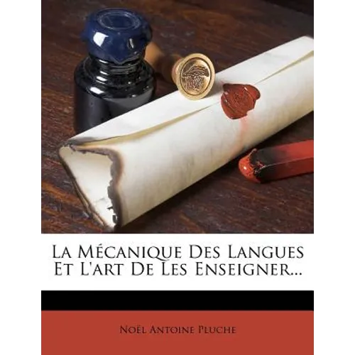 La Mécanique Des Langues Et L'art De Les Enseigner...