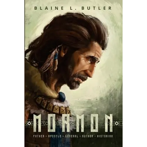 Mormon: Father - Apostle - General - Author - Historian