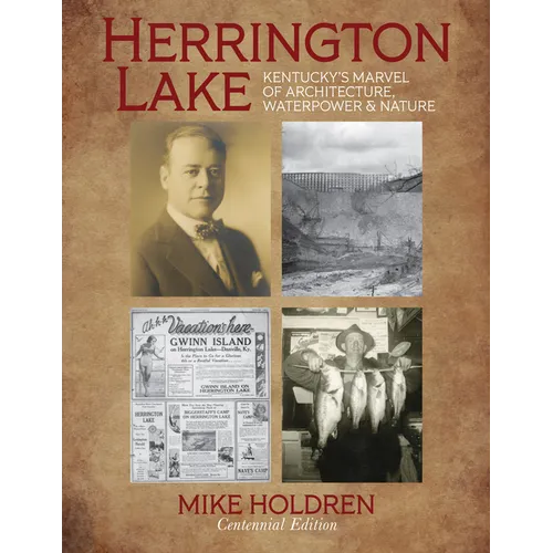 Herrington Lake: Kentucky's Marvel of Architecture, Waterpower & Nature