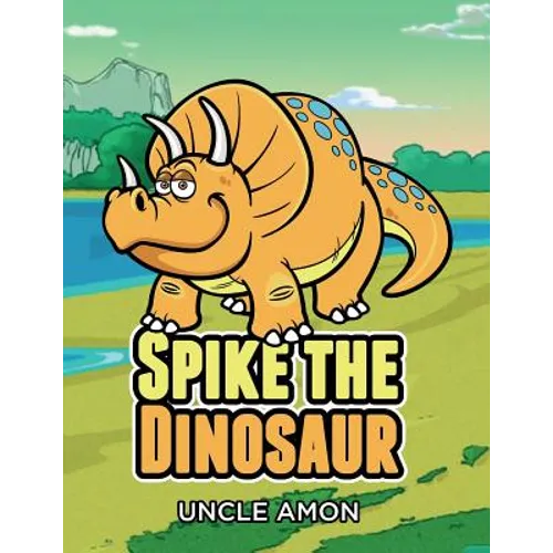Spike the Dinosaur: Short Stories for Kids, Games, Jokes, and More!