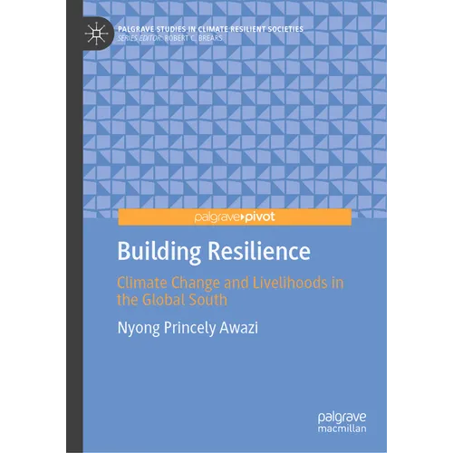 Building Resilience: Climate Change and Livelihoods in the Global South
