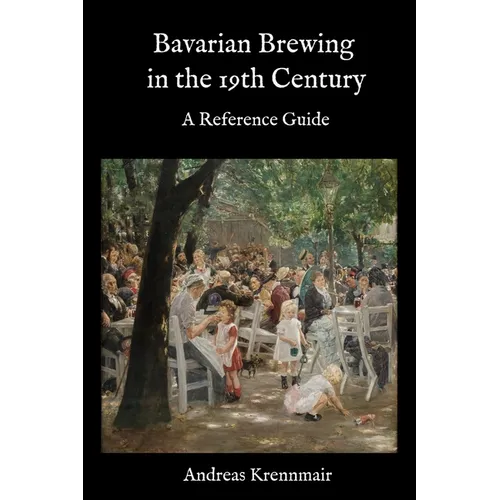 Bavarian Brewing in the 19th Century: A Reference Guide