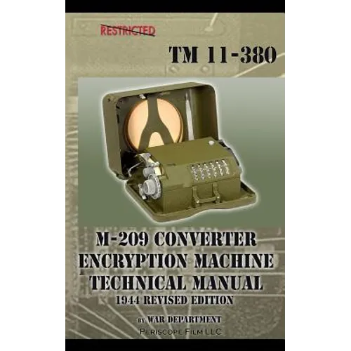 M-209 Converter Encryption Machine Technical Manual 1944 Revised Edition