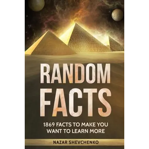 Random Facts: 1869 Facts To Make You Want To Learn More