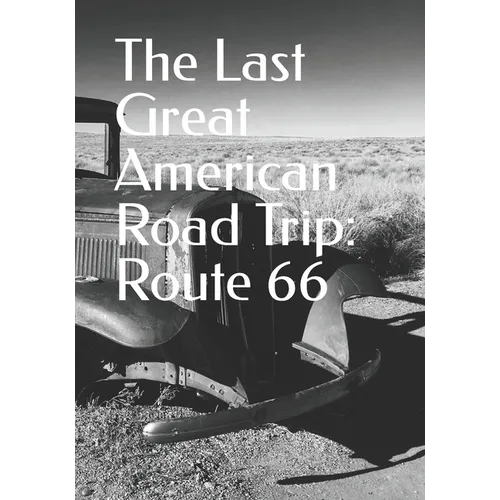 The Last Great American Road Trip: Route 66