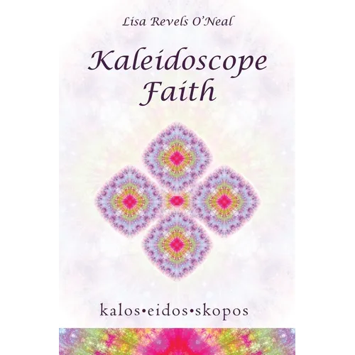 Kaleidoscope Faith
