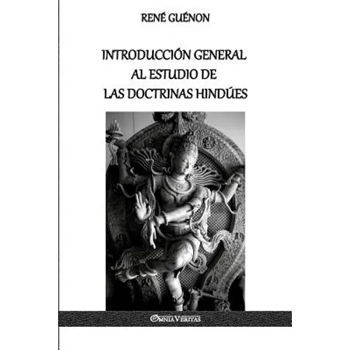 Introducción General al Estudio de las Doctrinas Hindúes